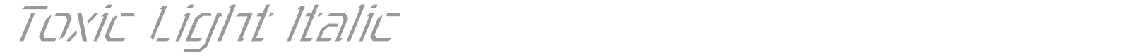 Toxic Light Italic font preview